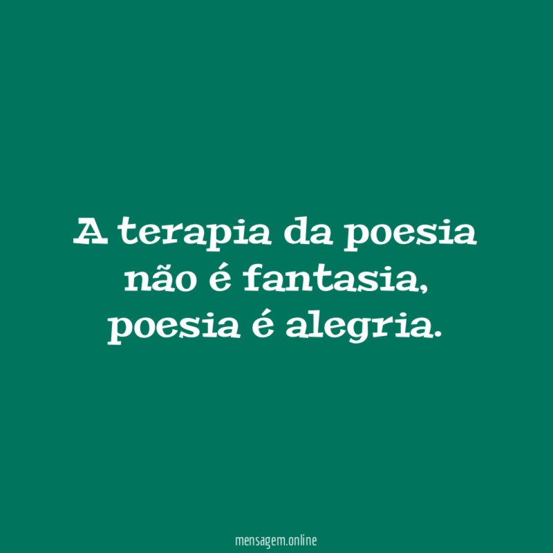 A terapia da poesia não é fantasia
