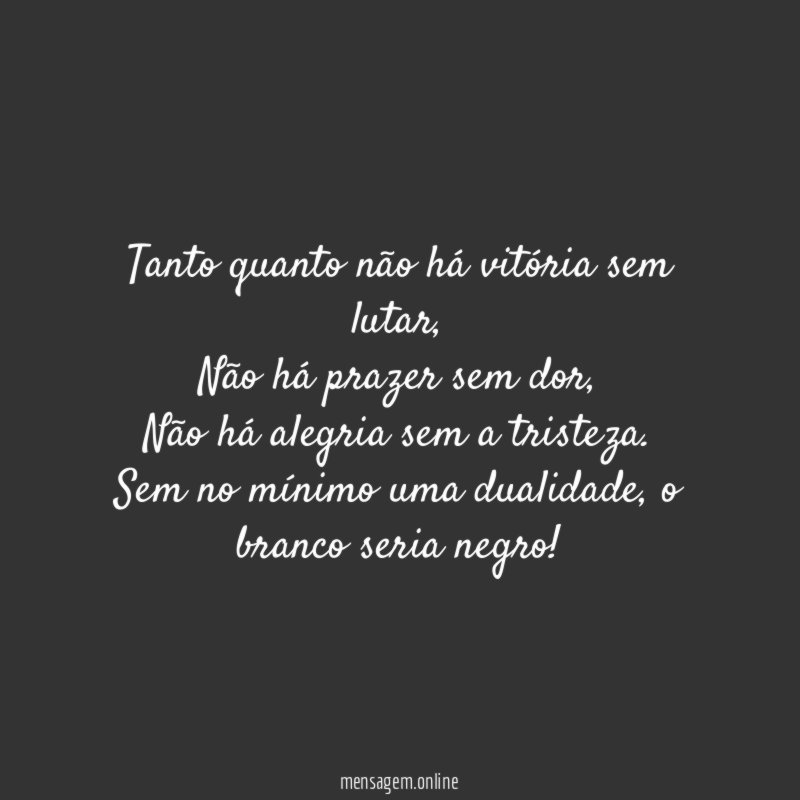Tanto quanto não há vitória sem lutar,