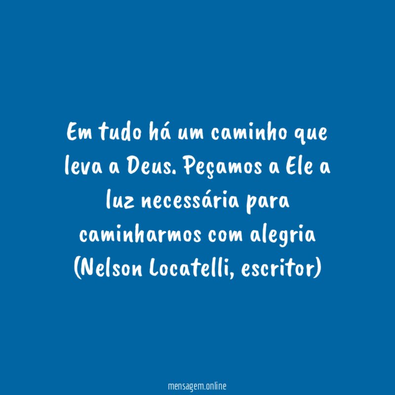 Em tudo há um caminho que leva a Deus