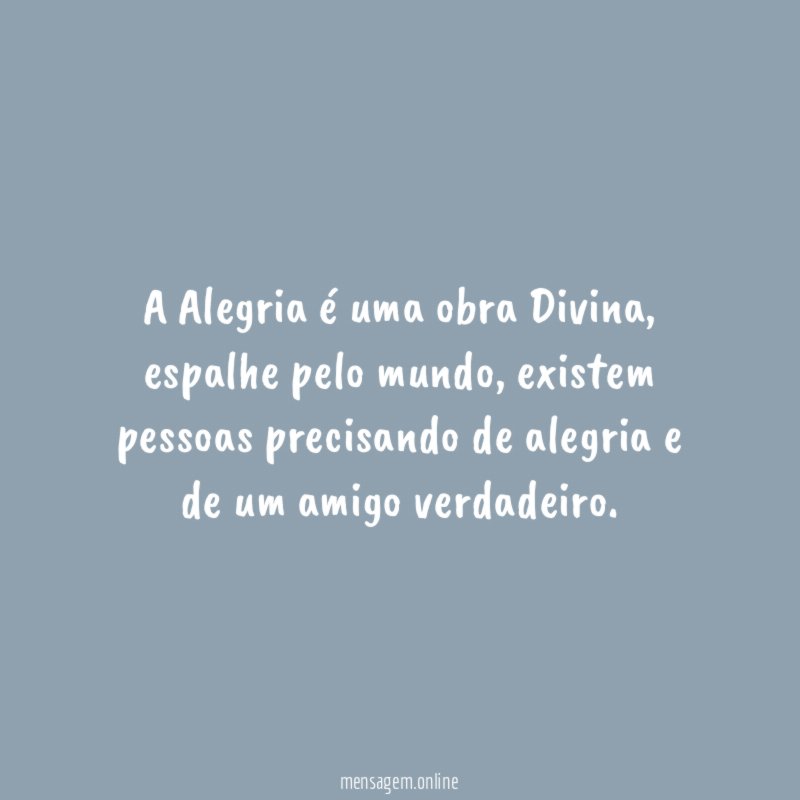 A Alegria é uma obra Divina