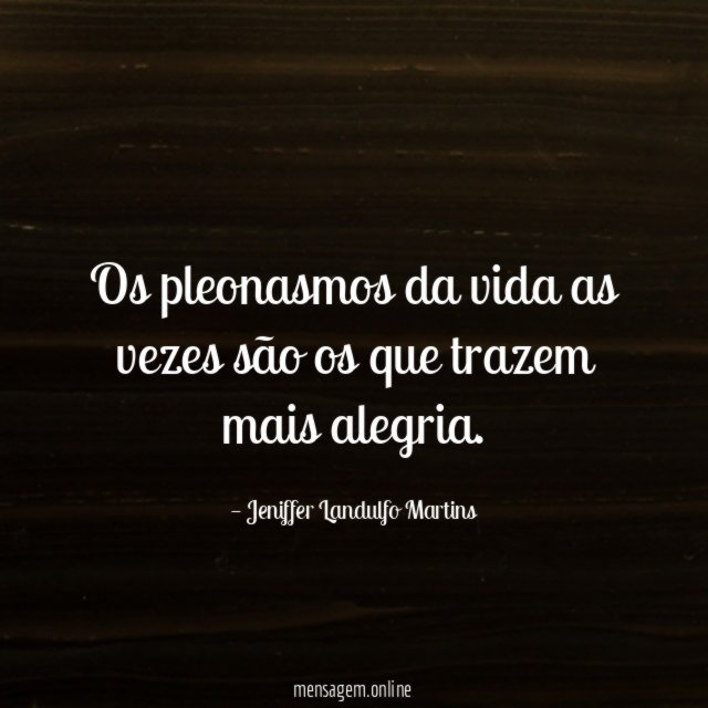 Os pleonasmos da vida as vezes são os