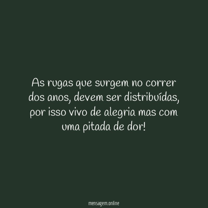 As rugas que surgem no correr dos anos