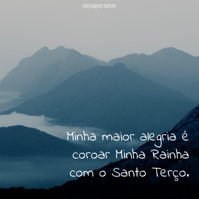 Minha maior alegria é coroar Minha Rainha com o Santo Terço
