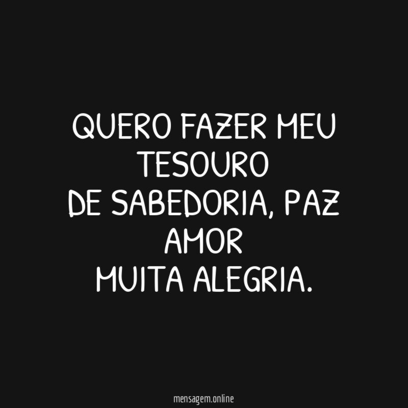 QUERO FAZER MEU TESOURO DE SABEDORIA
