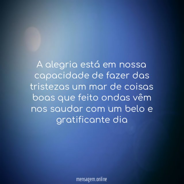 A alegria está em nossa capacidade de fazer