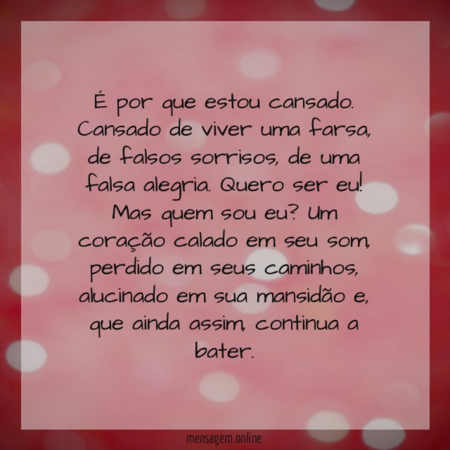É por que estou cansado