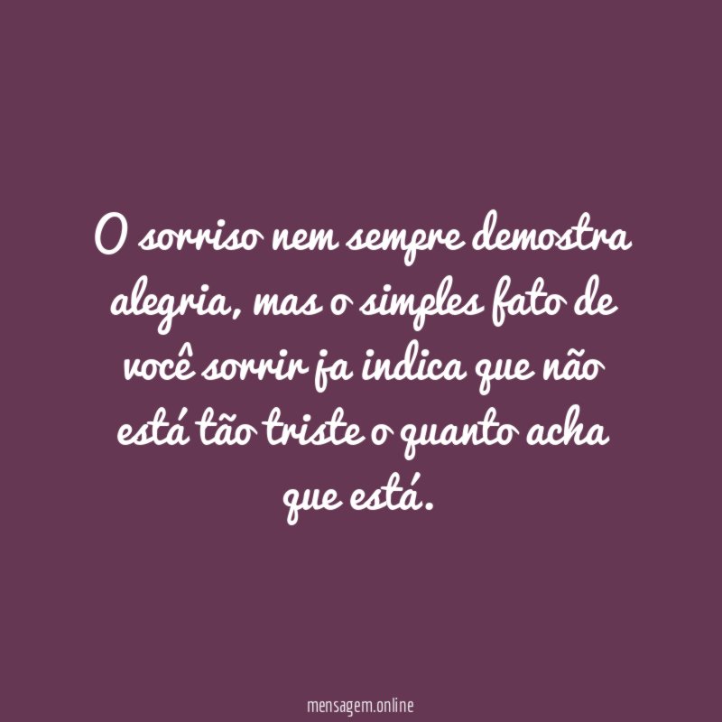O sorriso nem sempre demostra alegria