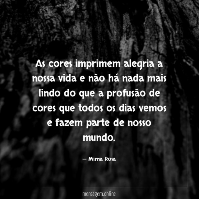 As cores imprimem alegria a nossa vida