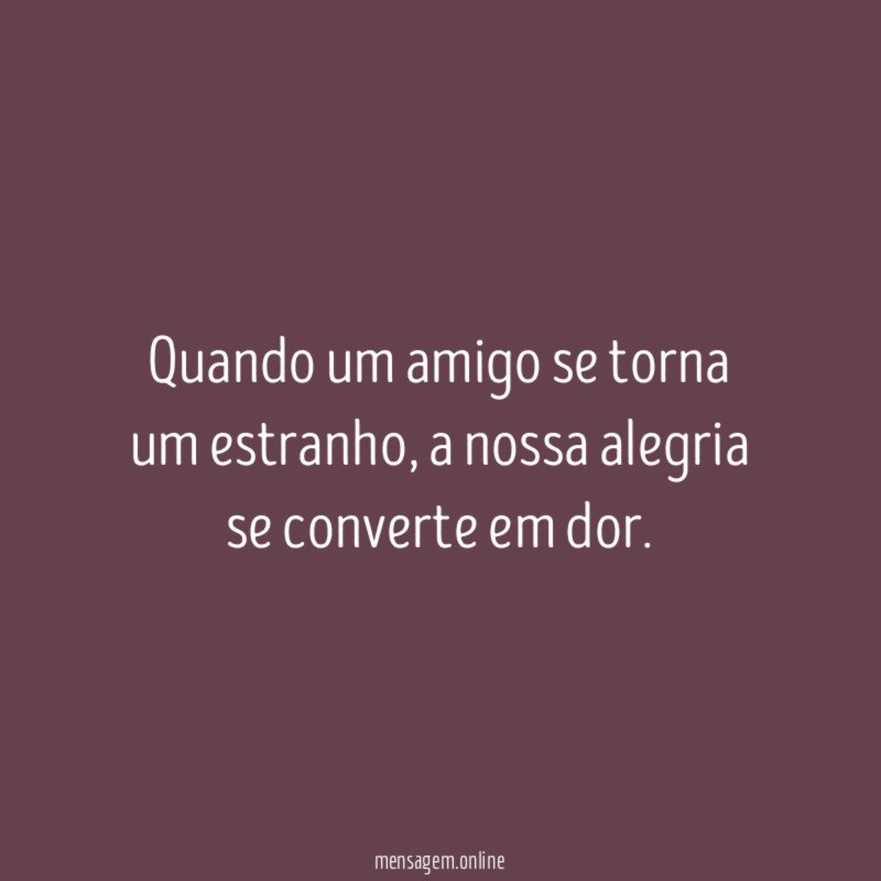 Quando um amigo se torna um estranho
