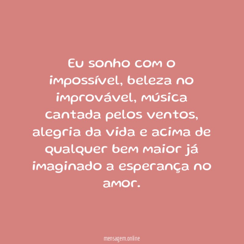 Eu sonho com o impossível