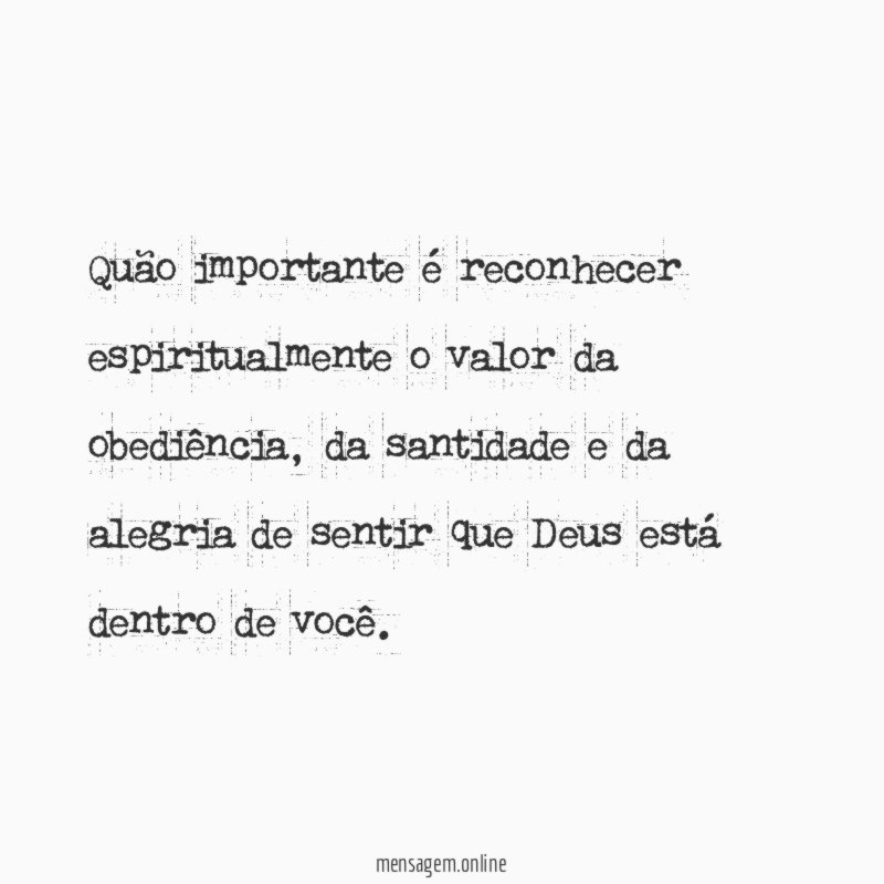 Quão importante é reconhecer espiritualmente o valor da obediência