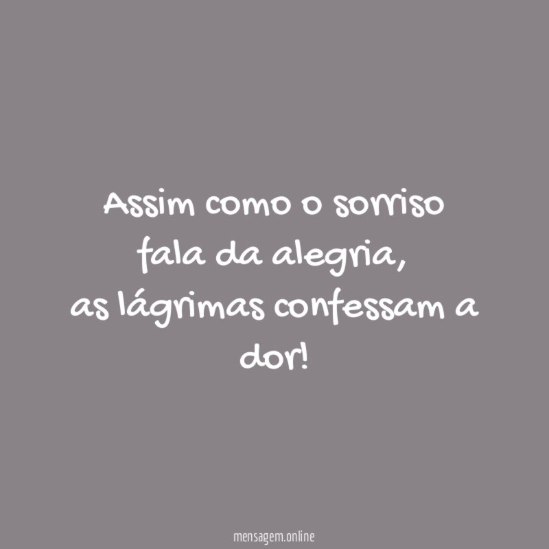 Assim como o sorriso fala da alegria