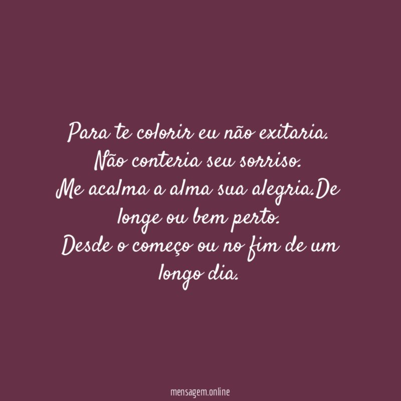Para te colorir eu não exitaria