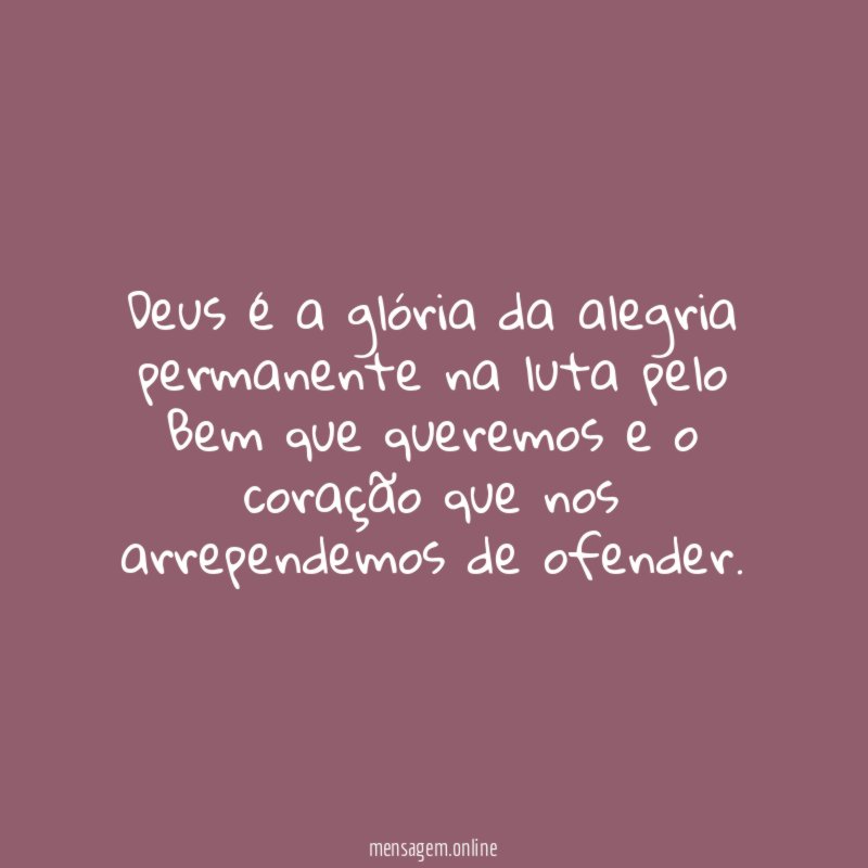 Deus é a glória da alegria permanente na
