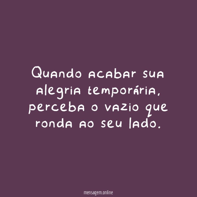 Quando acabar sua alegria temporária