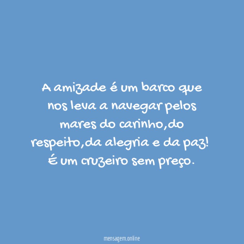 A amizade é um barco que nos leva