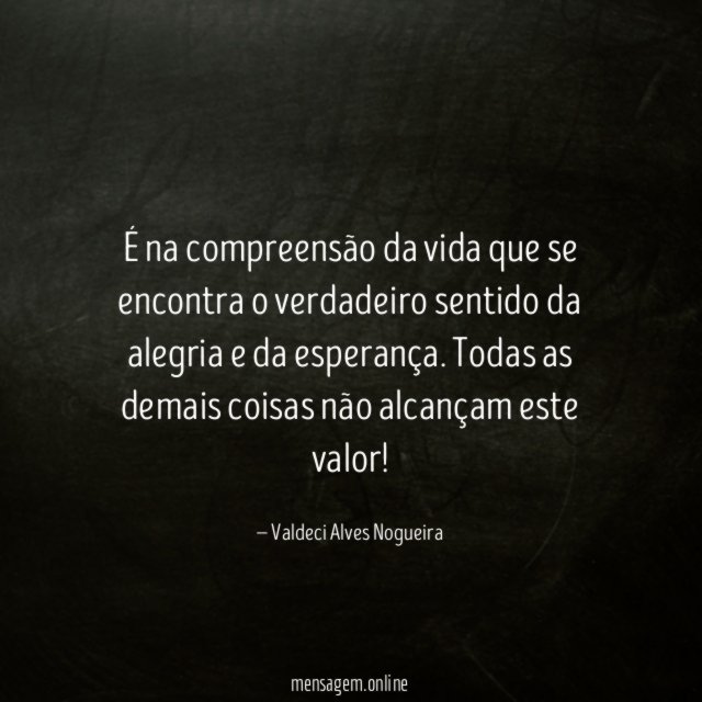 É na compreensão da vida que se encontra