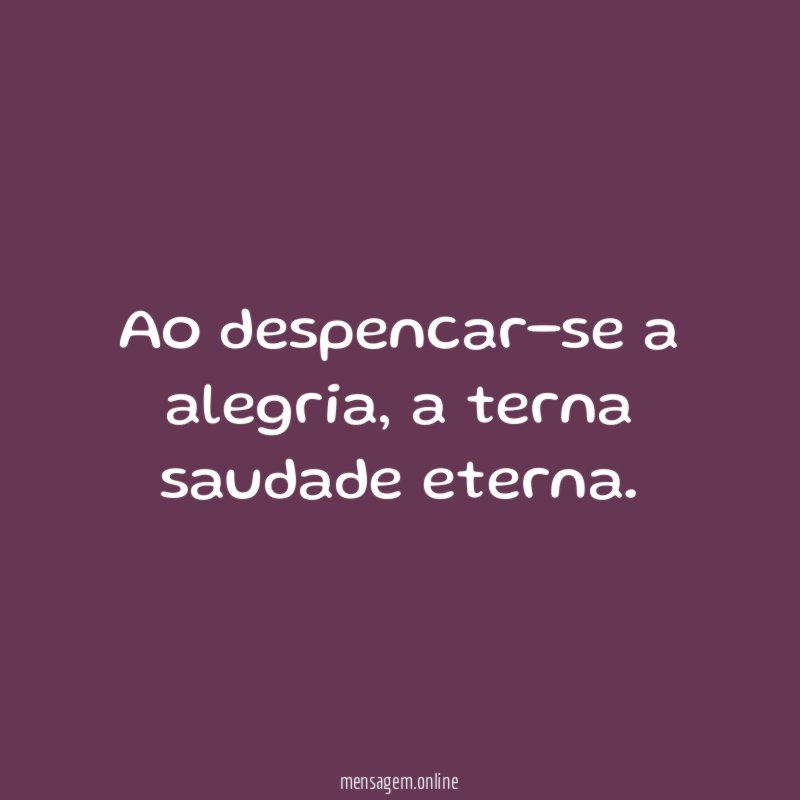 Ao despencar-se a alegria