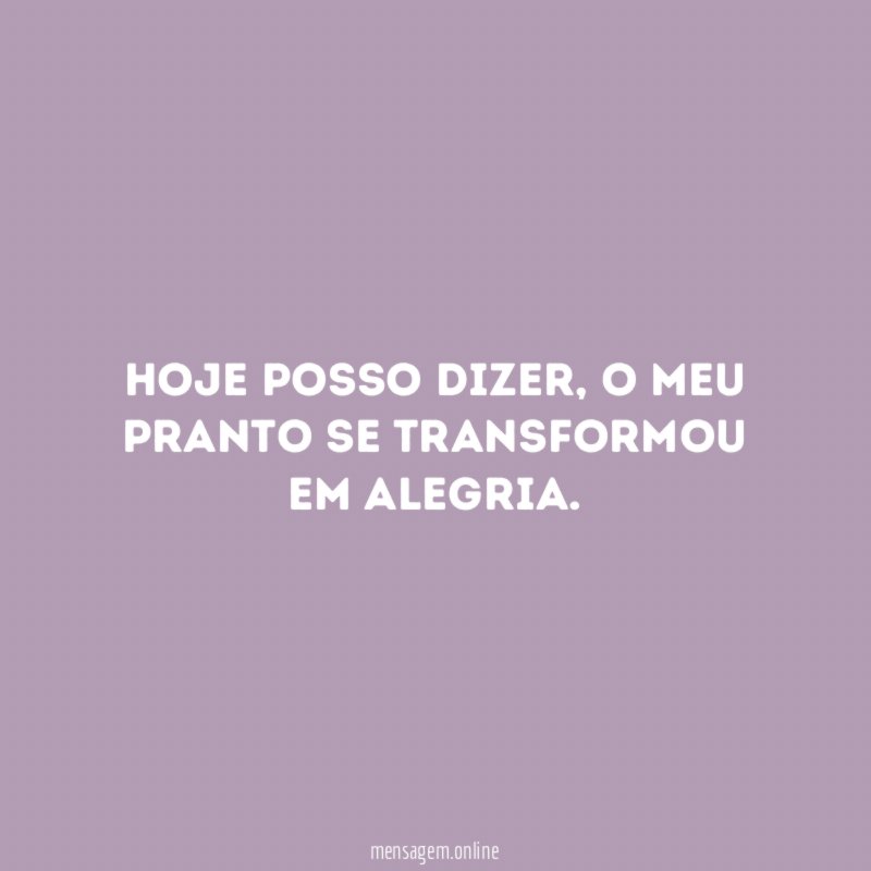 Hoje posso dizer