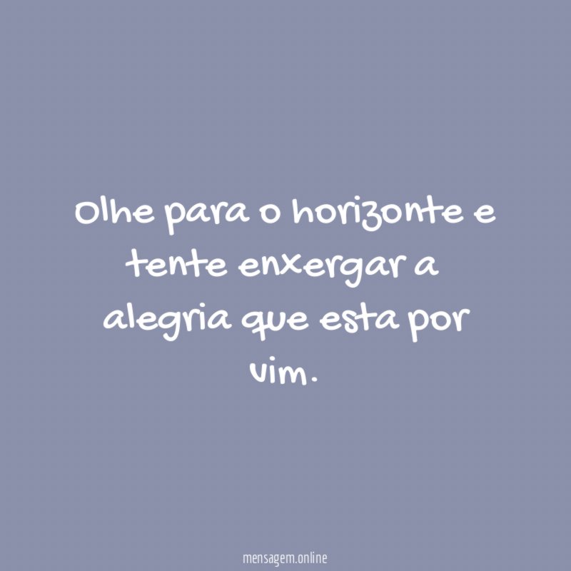 Olhe para o horizonte e tente enxergar a