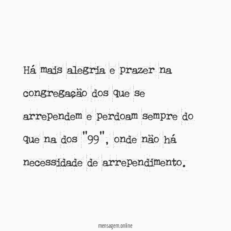 Há mais alegria e prazer na congregação dos