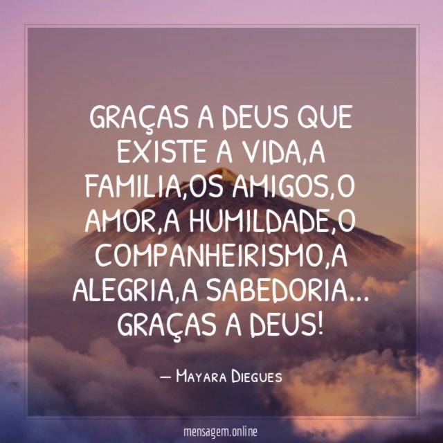 Graças a Deus que existe a vida