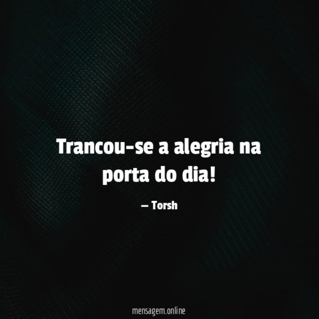 Trancou-se a alegria na porta do dia