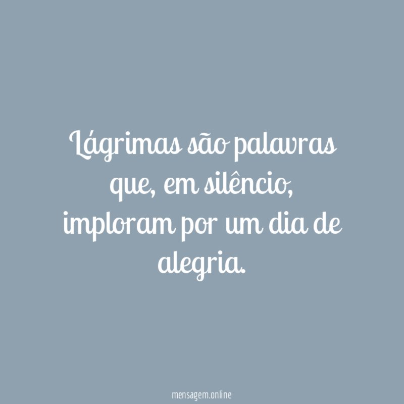 Lágrimas são palavras que