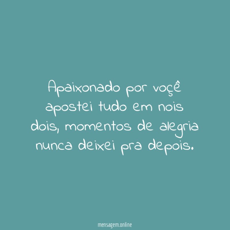 Apaixonado por voçê apostei tudo em nois dois