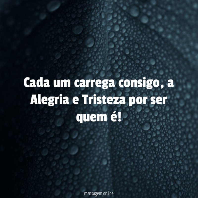 Cada um carrega consigo