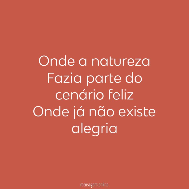 Onde a natureza Fazia parte do cenário feliz Onde já