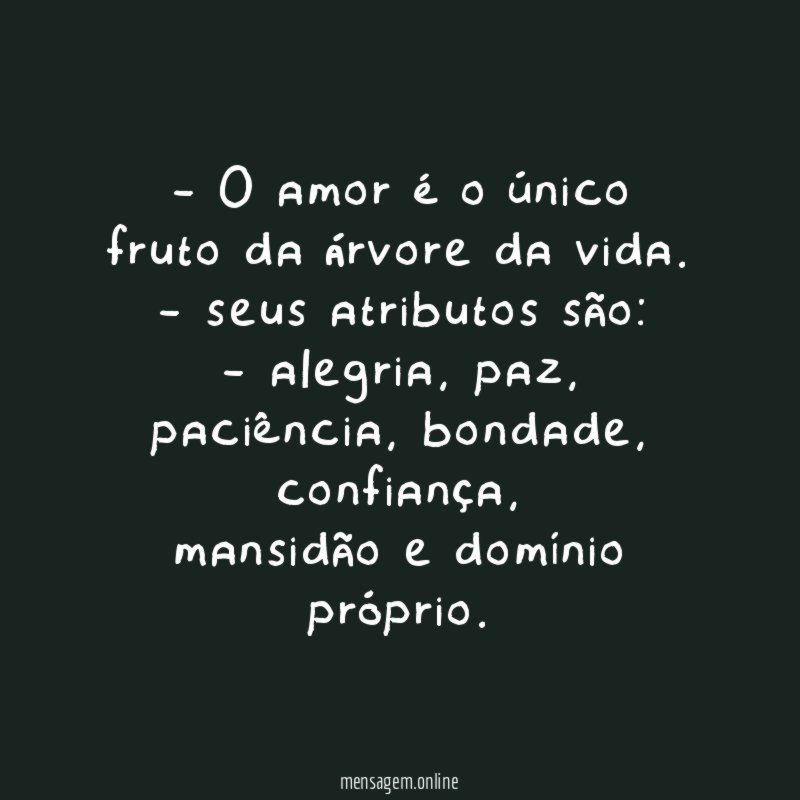 O amor é o único fruto da árvore da vida