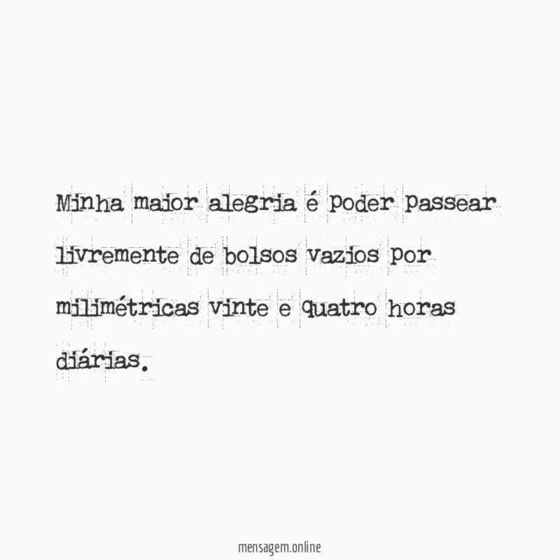 Minha maior alegria é poder passear livremente de