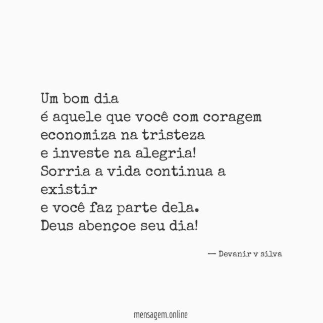 Um bom dia é aquele que você com coragem economiza