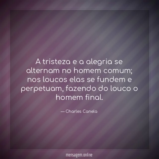 A tristeza e a alegria se alternam no homem comum