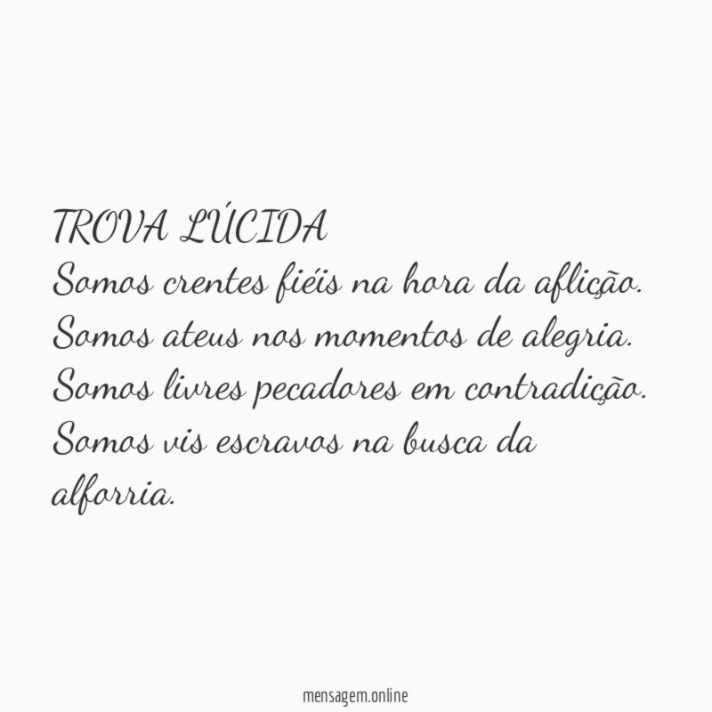 TROVA LÚCIDA Somos crentes fiéis na hora da aflição