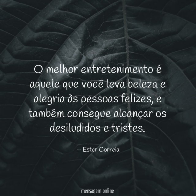 O melhor entretenimento é aquele que você leva