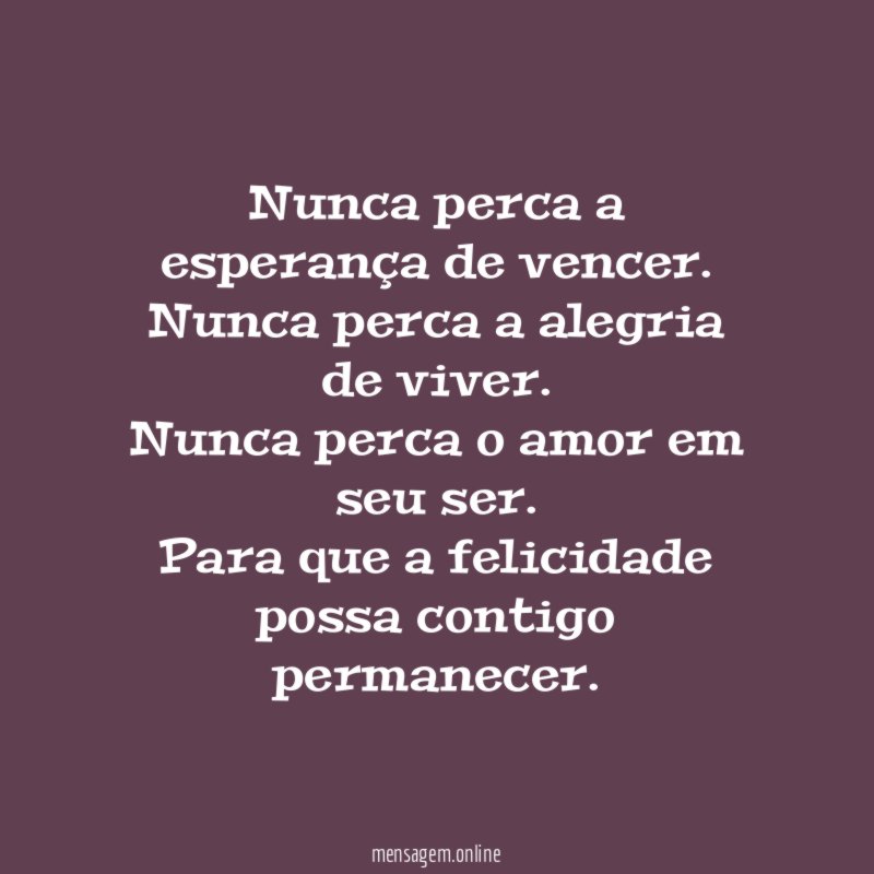 Nunca perca a esperança de vencer
