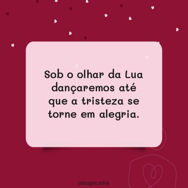Sob o olhar da Lua dançaremos até que