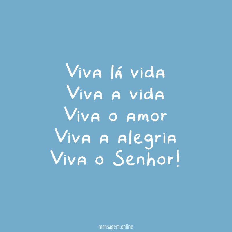 Viva lá vida Viva a vida Viva o amor Viva a