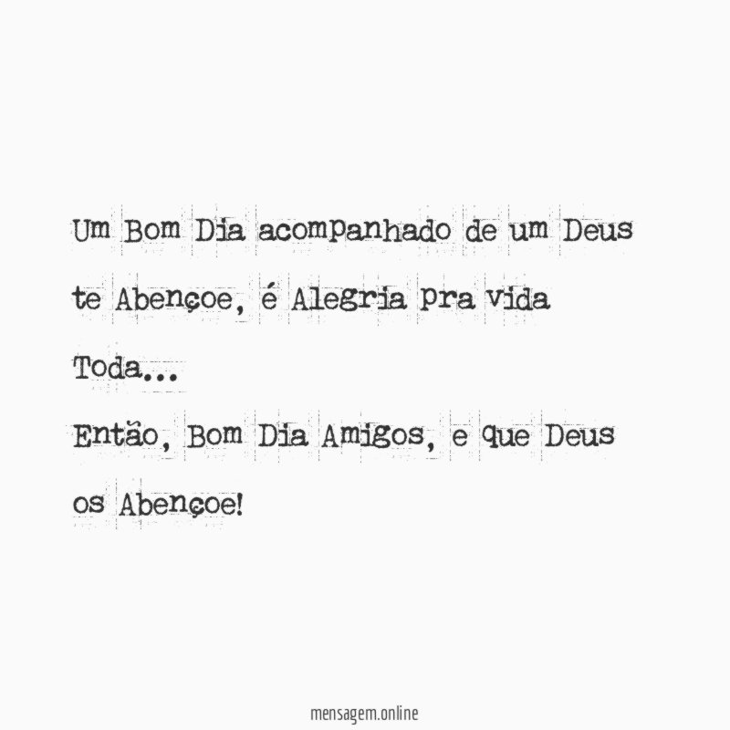 Um Bom Dia acompanhado de um Deus te Abençoe