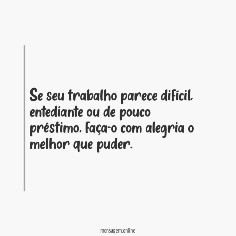 Se seu trabalho parece difícil