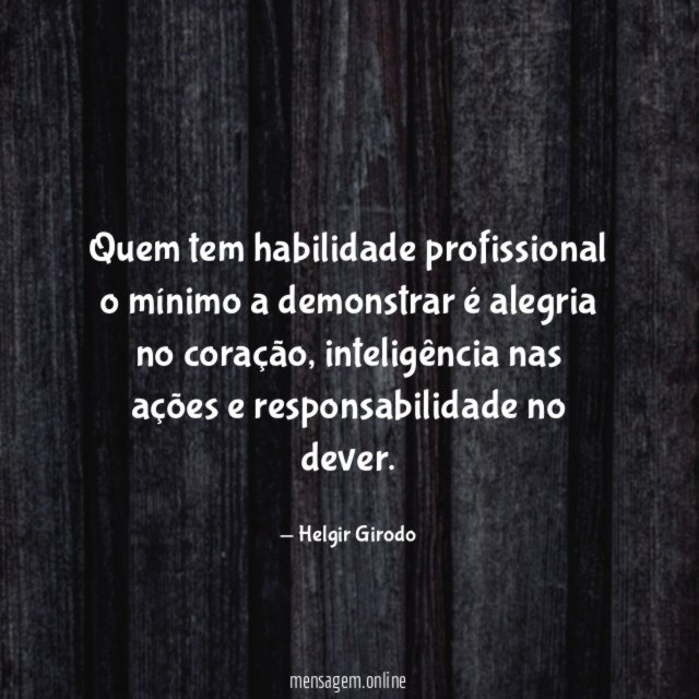 Quem tem habilidade profissional o mínimo a demonstrar