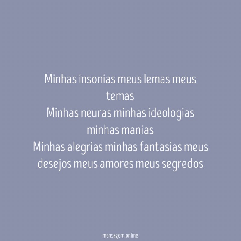 Minhas insonias meus lemas meus temas Minhas neuras minhas