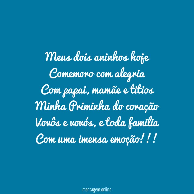 Meus dois aninhos hoje Comemoro com alegria Com papai