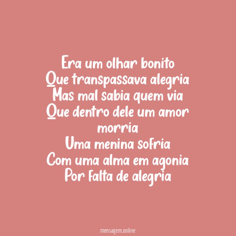 Era um olhar bonito Que transpassava alegria Mas mal sabia