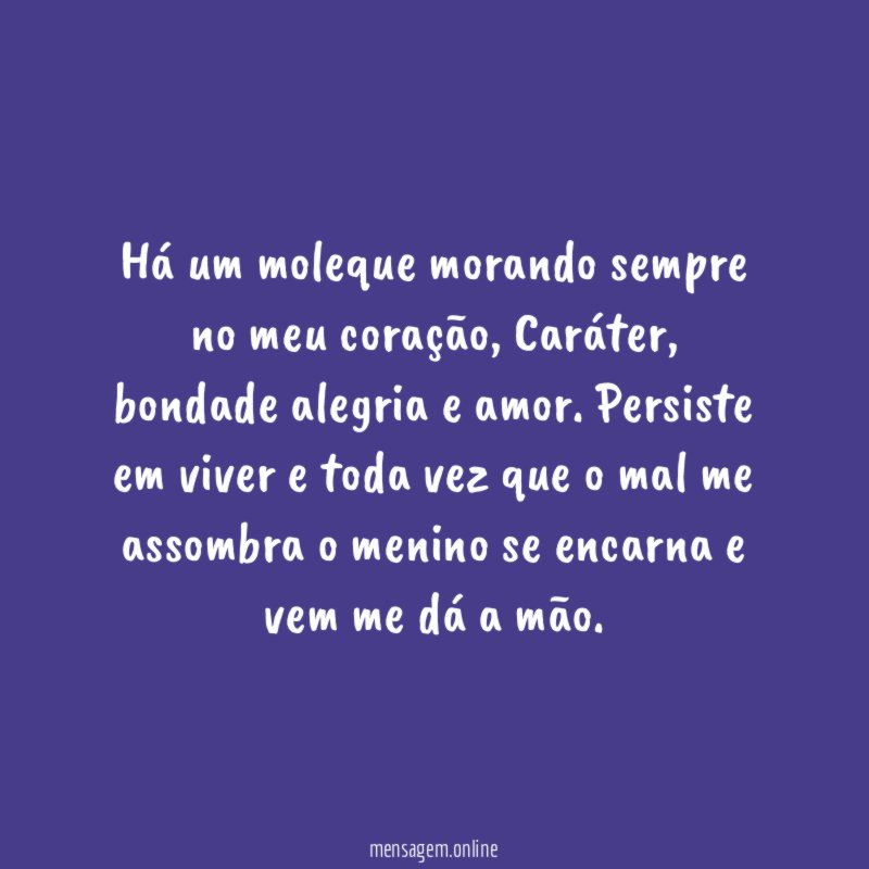 Há um moleque morando sempre no meu coração