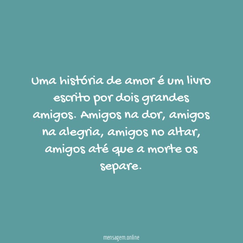 Uma história de amor é um livro escrito por dois grandes amigos