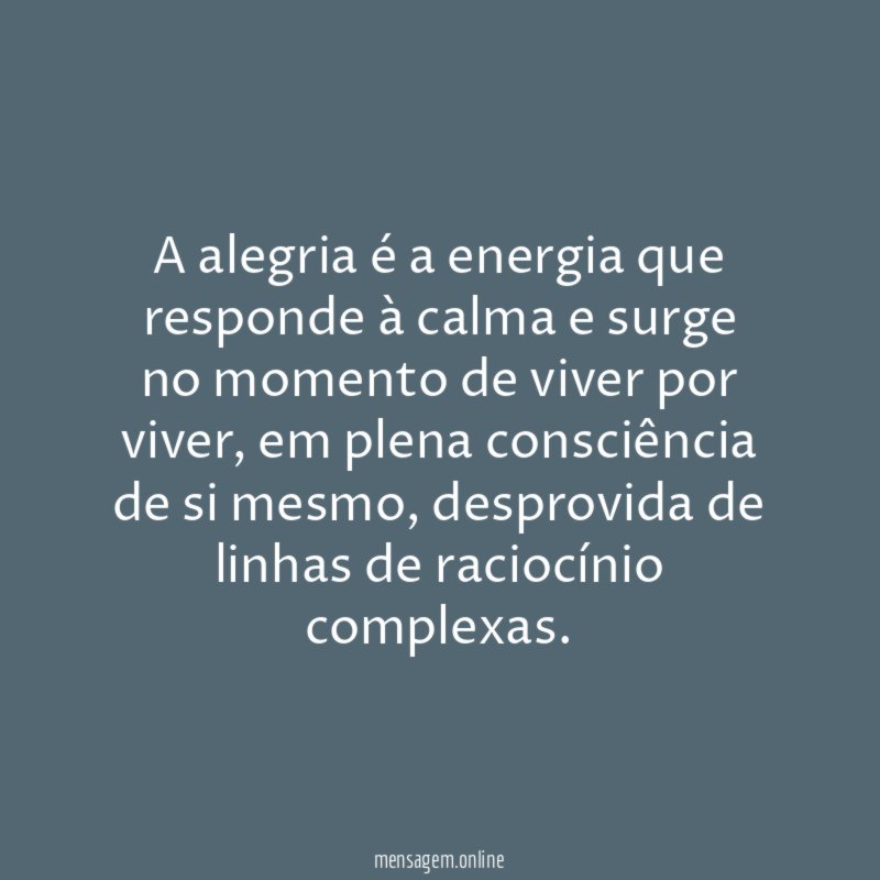 A alegria é a energia que responde à