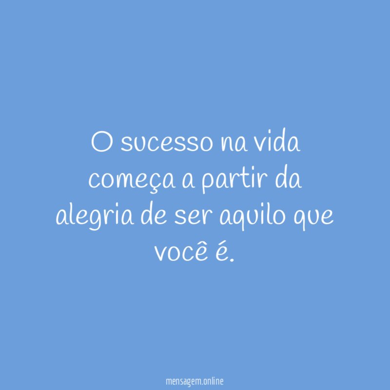 O sucesso na vida começa a partir da